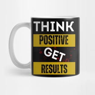 Think Positive Get Results Mug